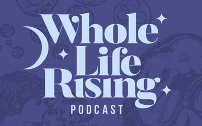 FROM THE MILLENNIAL JOURNAL: WHOLE LIFE RISING PODCAST