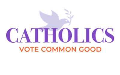 CATHOLICS VOTE COMMON GOOD
